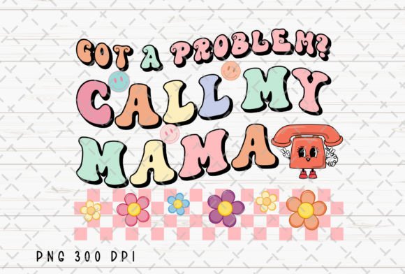 Call My Mama Mini Retro Mothers Day PNG: Your Go-To Digital Asset for Heartfelt Designs